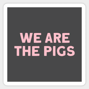 We Are The Pigs, pink Sticker